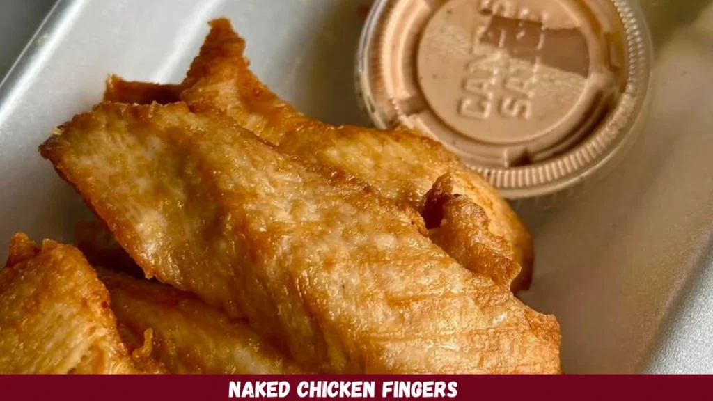 Naked Chicken Fingers