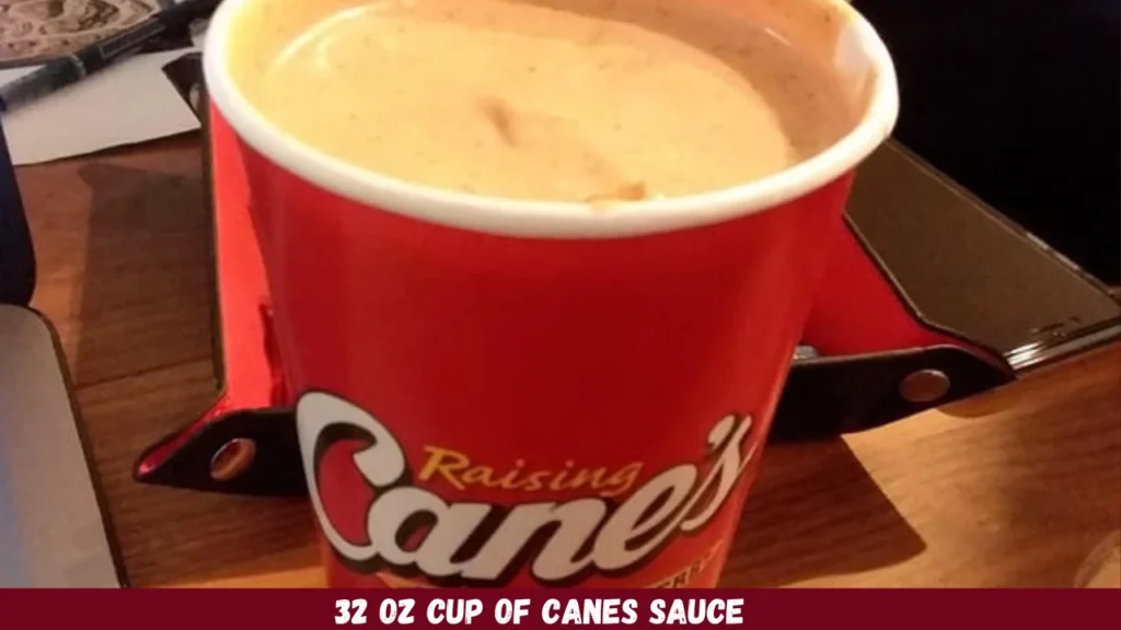 32 oz Cup of Cane's Sauce