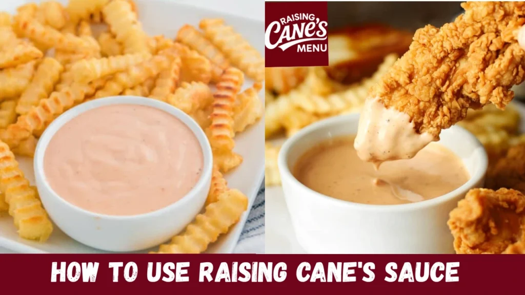 How to Use Cane's Sauce
